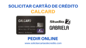 Solicitar Cartão de Crédito Calcard – Studio Z – Gabriela