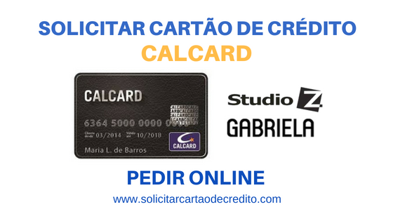 Solicitar Cartão de Crédito Calcard - Studio Z - Gabriela