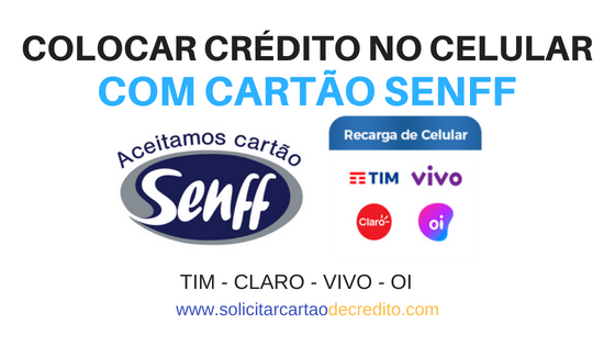 Colocar crédito no Celular com Cartão Senff