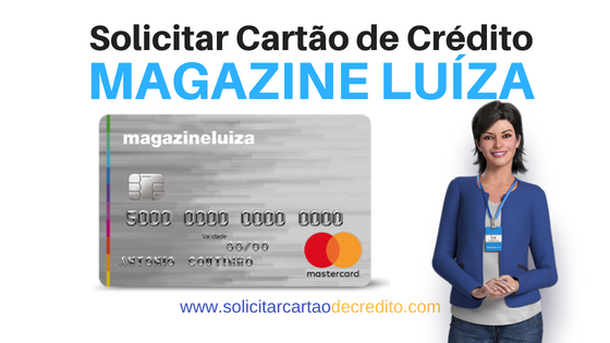 Solicitar Cartão de Crédito Magazine Luíza - Como Fazer