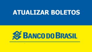 Atualizar Boleto Vencido Banco do Brasil – Linha digitável, CPF ou CNPJ