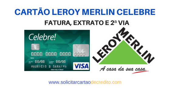 FATURA E EXTRATO CARTÃO LEROY MERLIN CELEBRE LOSANGO