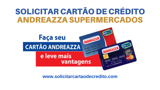 Solicitar Cartão de Crédito Andreazza Supermercados