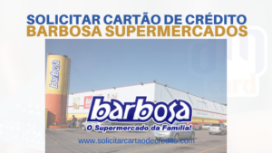 SOLICITAR CARTÃO DE CRÉDITO BARBOSA SUPERMERCADOS