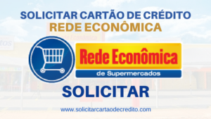 SOLICITAR CARTÃO DE CRÉDITO REDE ECONÔMICA SUPERMERCADOS