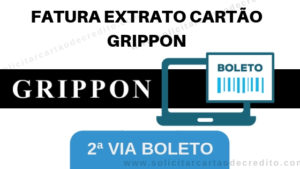 Fatura e extrato Cartão Grippon – 2ª Via do Boleto