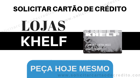 Solicitar Cartão Lojas Khelf