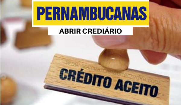 ABRIR CREDIARIO LOJAS PERNABUCANAS