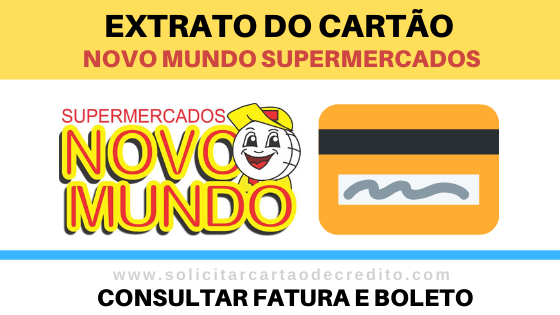 FATURA, EXTRATO E BOLETO CARTÃO NOVO MUNDO