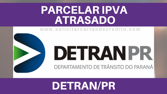 parcelar ipva detran ATRASADO pr