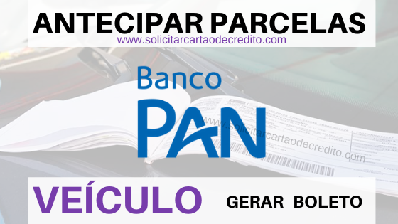 ANTECIPAR PARCELAS VEICULO BANCO PAN