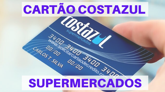 Solicitar o Cartão Costazul Supermercados - Como pedir o seu