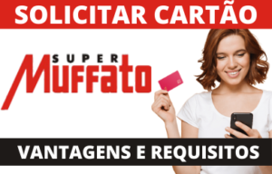 Solicitar Cartão Super Muffato – Peça hoje mesmo seu Crediffato