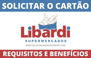 SOLICITAR O CARTÃO LIBARDI SUPERMERCADOS