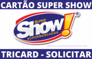 SOLICITAR CARTÃO TRICARD SUPER SHOW