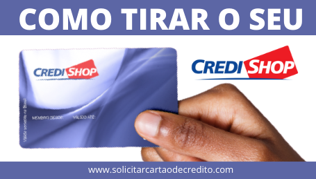 Cartão CrediShop - Saiba como tirar o seu | Documentos e Benefícios