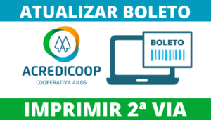 Como Atualizar Boleto AcrediCoop – 2ª Via e Linha Digitável