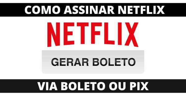 COMO ASSINAR NETFLIX VIA BOLETO OU VIA PIX