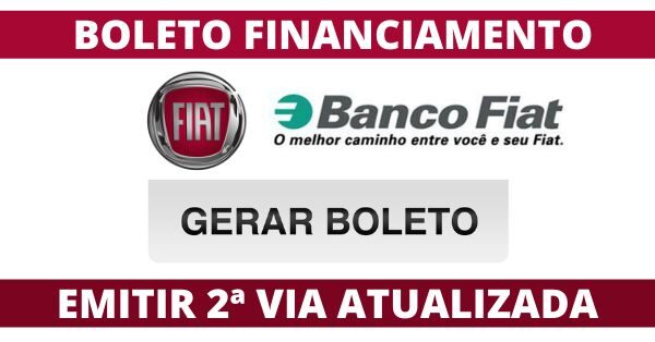 2ª Via do Boleto Banco Fiat: Aprenda como emitir