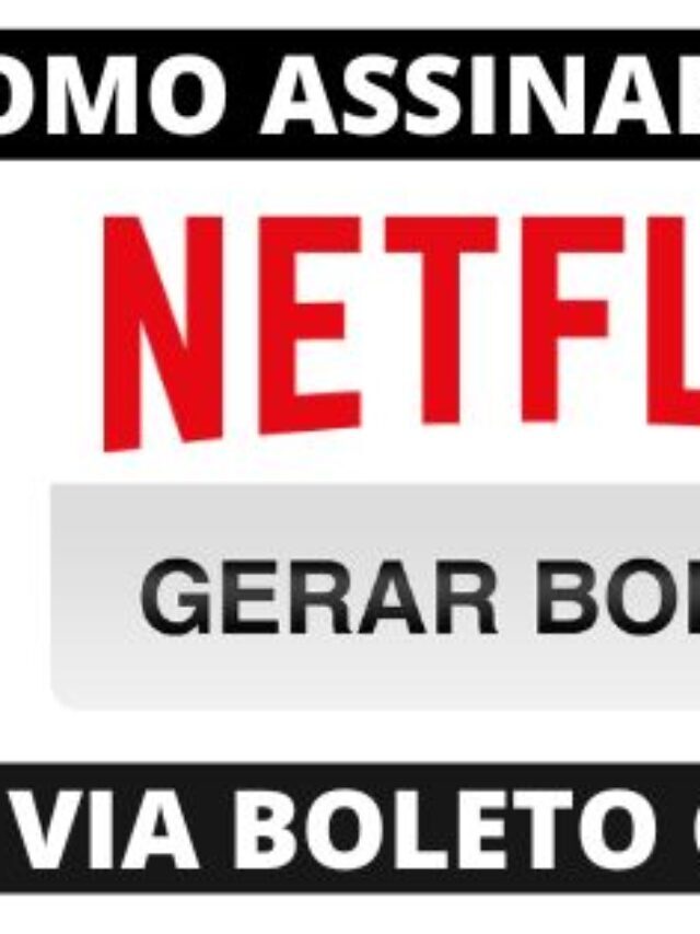 Assinar Netflix com Boleto ou Via PIX