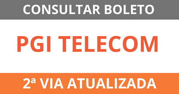 PGI TELECOM BOLETO ATUALIZADO FATURA 2ª VIA